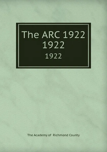 Обложка книги The ARC 1922. 1922, The Academy of Richmond County