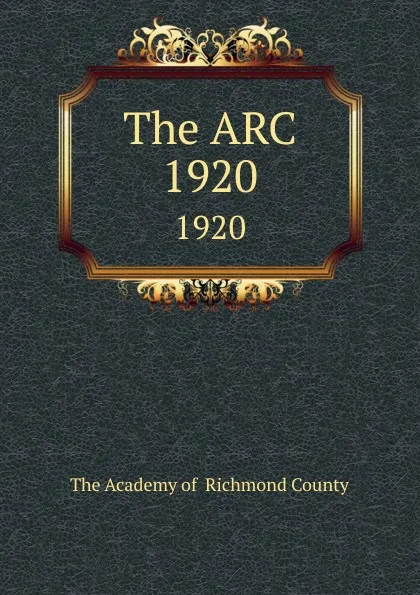 Обложка книги The ARC. 1920, The Academy of Richmond County