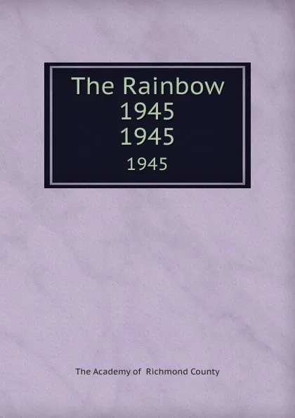 Обложка книги The Rainbow 1945. 1945, The Academy of Richmond County