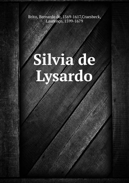 Обложка книги Silvia de Lysardo, Bernardo de Brito