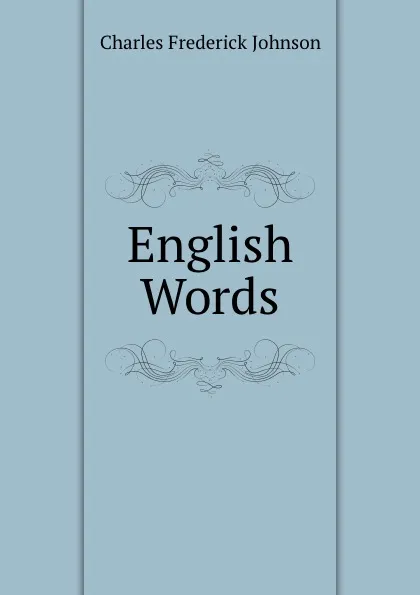 Обложка книги English Words, Charles Frederick Johnson