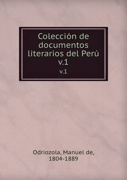 Обложка книги Coleccion de documentos literarios del Peru. v.1, Manuel de Odriozola