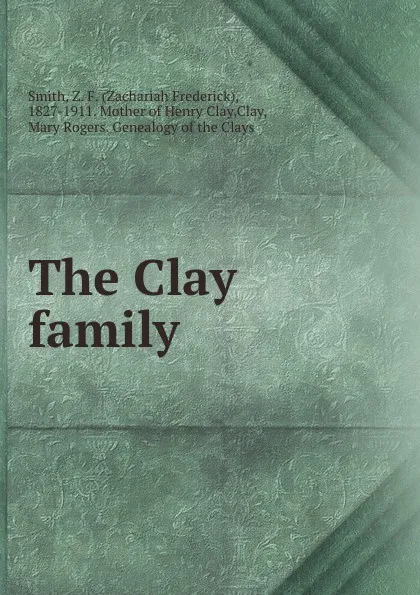 Обложка книги The Clay family, Zachariah Frederick Smith