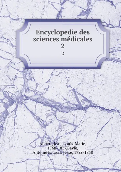 Обложка книги Encyclopedie des sciences medicales. 2, Jean-Louis-Marie Alibert