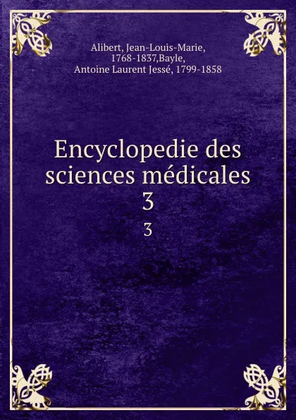 Обложка книги Encyclopedie des sciences medicales. 3, Jean-Louis-Marie Alibert