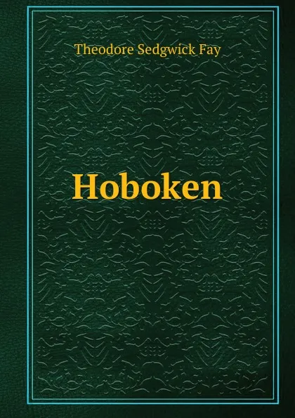 Обложка книги Hoboken, Theodore Sedgwick Fay