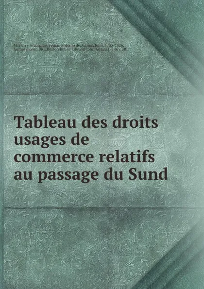 Обложка книги Tableau des droits . usages de commerce relatifs au passage du Sund, Marien y Arróspide