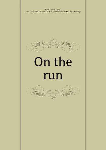 Обложка книги On the run, Francis James Finn