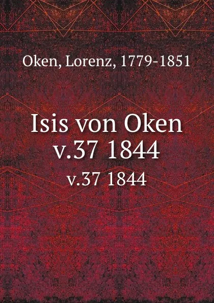 Обложка книги Isis von Oken. v.37 1844, Lorenz Oken