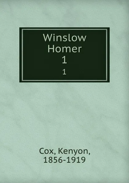 Обложка книги Winslow Homer. 1, Kenyon Cox