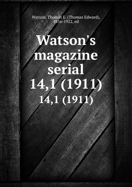 Обложка книги Watson.s magazine serial. 14,1 (1911), Thomas Edward Watson