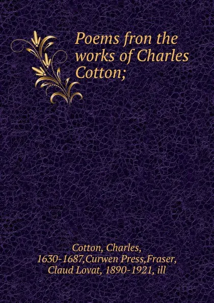 Обложка книги Poems fron the works of Charles Cotton;, Charles Cotton