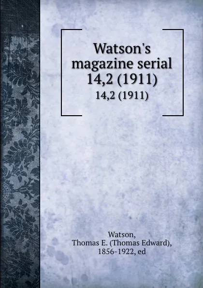 Обложка книги Watson.s magazine serial. 14,2 (1911), Thomas Edward Watson