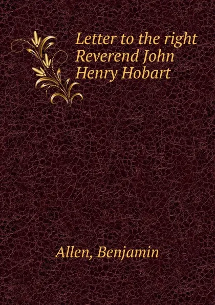 Обложка книги Letter to the right Reverend John Henry Hobart, Benjamin Allen