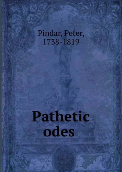 Обложка книги Pathetic odes, Peter Pindar