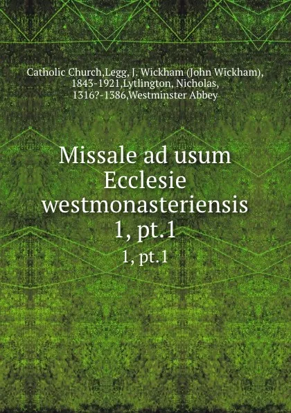 Обложка книги Missale ad usum Ecclesie westmonasteriensis. 1, pt.1, John Wickham Legg