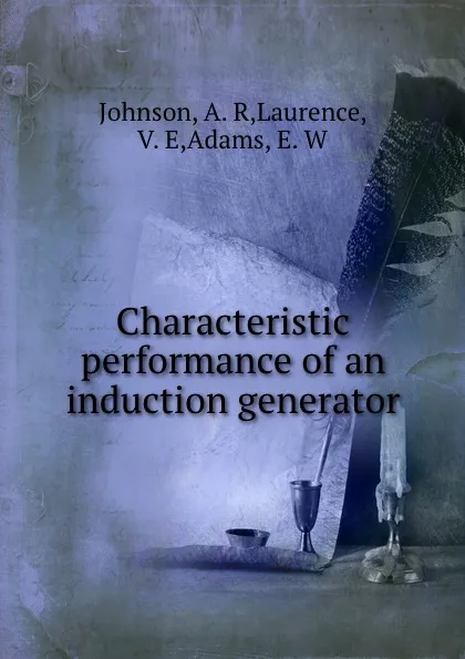 Обложка книги Characteristic performance of an induction generator, A.R. Johnson