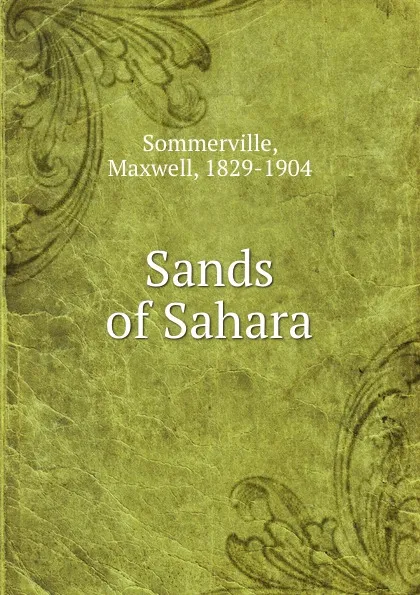 Обложка книги Sands of Sahara, Maxwell Sommerville