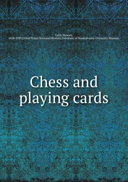 Обложка книги Chess and playing cards, Stewart Culin