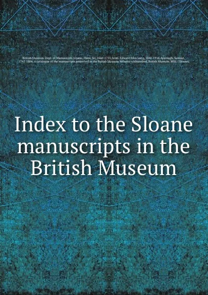 Обложка книги Index to the Sloane manuscripts in the British Museum, Hans Sloane