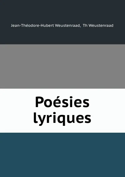 Обложка книги Poesies lyriques, Jean-Théodore-Hubert Weustenraad