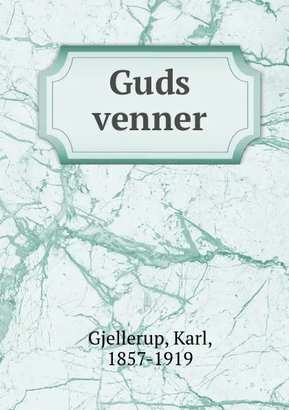 Обложка книги Guds venner, Karl Gjellerup