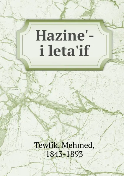 Обложка книги Hazine.-i leta.if, Mehmed Tewfik