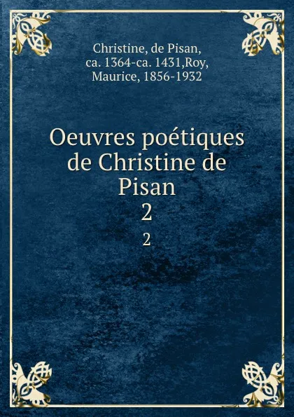 Обложка книги Oeuvres poetiques de Christine de Pisan. 2, de Pisan Christine