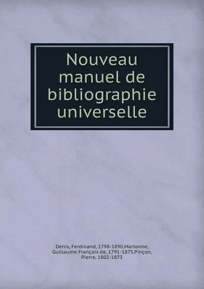 Обложка книги Nouveau manuel de bibliographie universelle, Ferdinand Denis