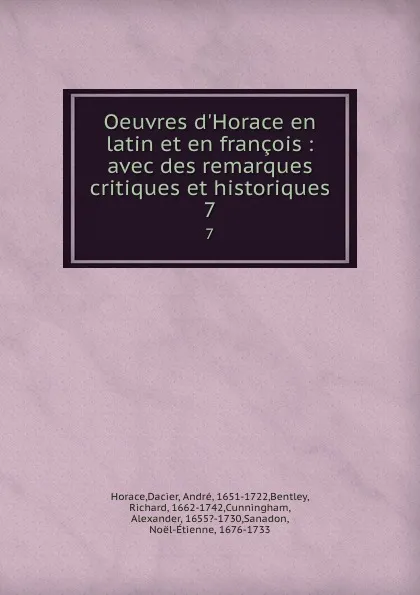 Обложка книги Oeuvres d.Horace en latin et en francois : avec des remarques critiques et historiques. 7, Dacier Horace