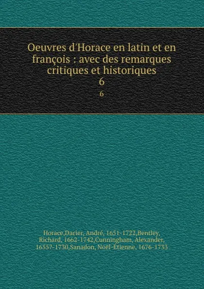 Обложка книги Oeuvres d.Horace en latin et en francois : avec des remarques critiques et historiques. 6, Dacier Horace