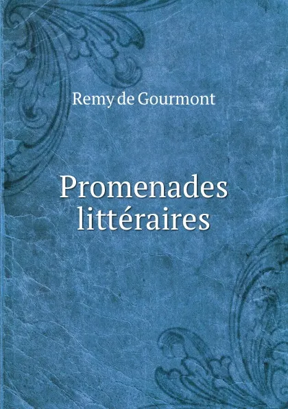 Обложка книги Promenades litteraires, Remy de Gourmont