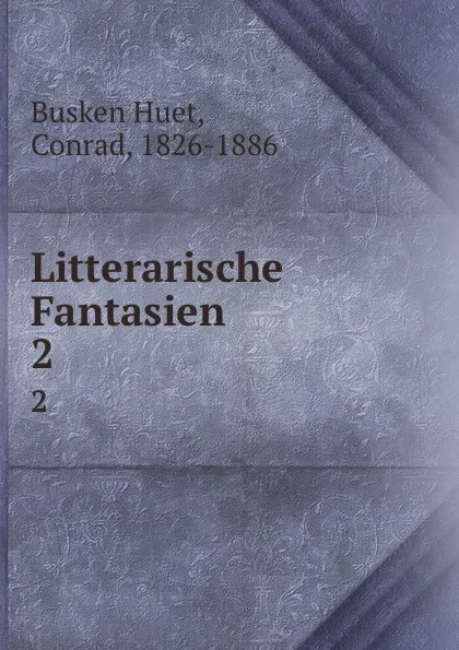 Обложка книги Litterarische Fantasien. 2, Busken Huet