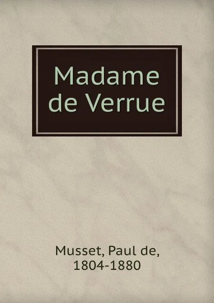 Обложка книги Madame de Verrue, Paul de Musset