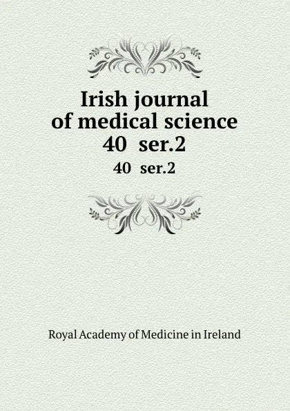 Обложка книги Irish journal of medical science. 40  ser.2, Royal Academy of Medicine in Ireland