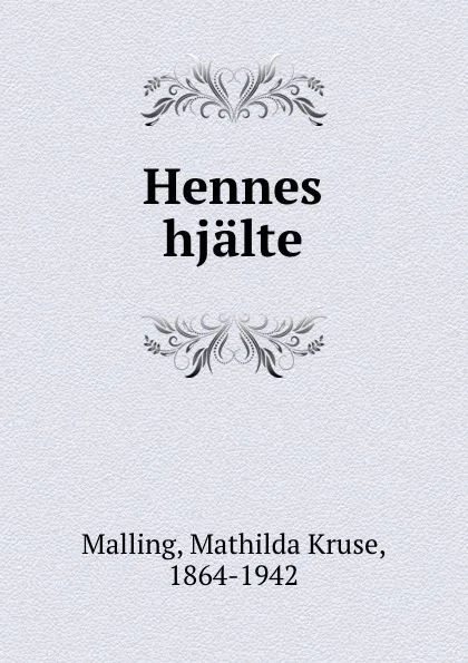 Обложка книги Hennes hjalte, Mathilda Kruse Malling