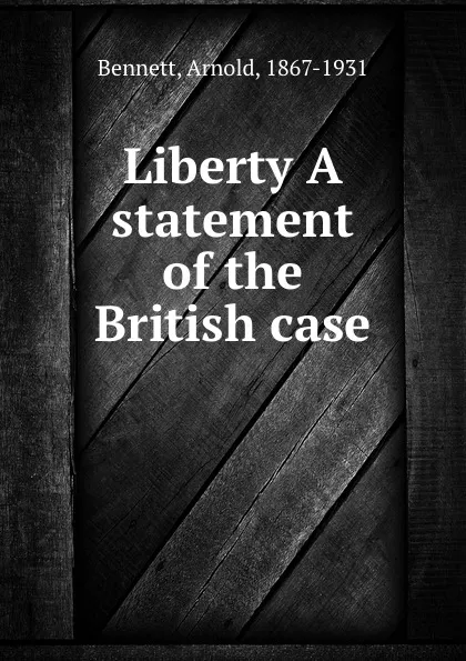 Обложка книги Liberty A statement of the British case, E. A. Bennett