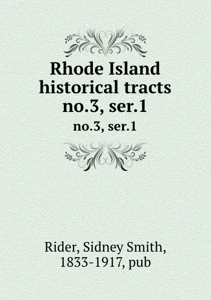 Обложка книги Rhode Island historical tracts. no.3, ser.1, Sidney Smith Rider