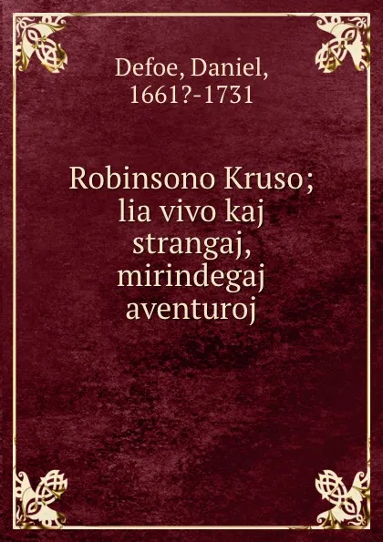 Обложка книги Robinsono Kruso; lia vivo kaj strangaj, mirindegaj aventuroj, Daniel Defoe