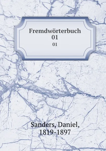 Обложка книги Fremdworterbuch. 01, Daniel Sanders