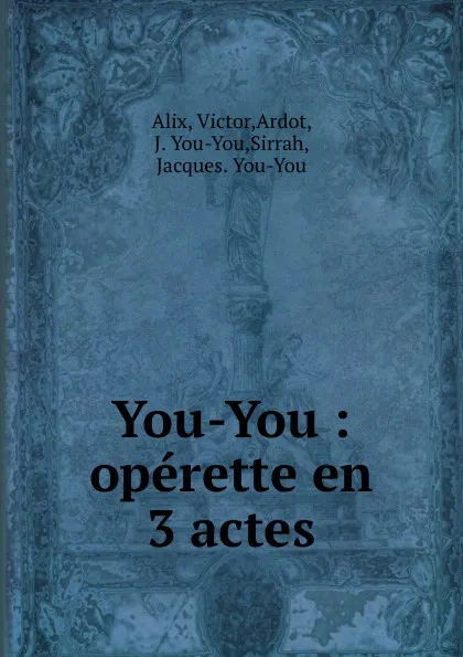 Обложка книги You-You : operette en 3 actes, Victor Alix