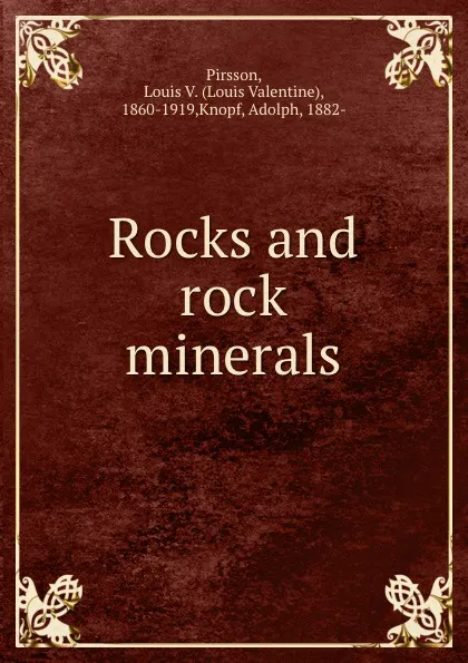 Обложка книги Rocks and rock minerals, Louis Valentine Pirsson