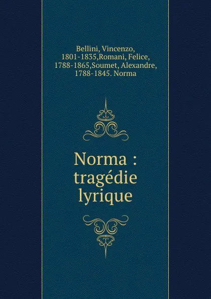 Обложка книги Norma : tragedie lyrique, Vincenzo Bellini