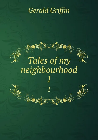 Обложка книги Tales of my neighbourhood. 1, Griffin Gerald