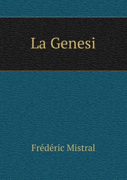 Обложка книги La Genesi, Frédéric Mistral