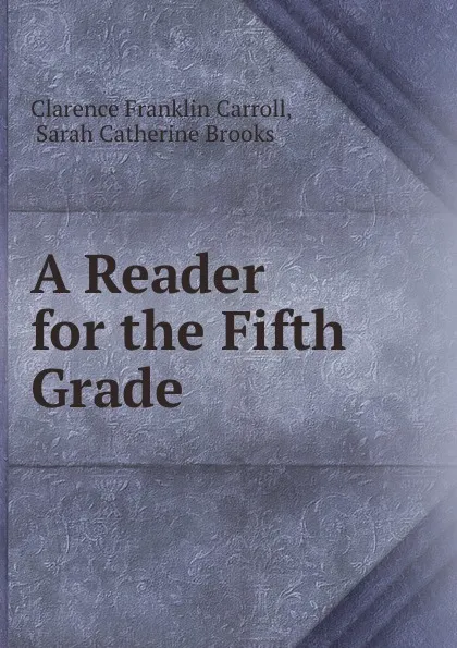 Обложка книги A Reader for the Fifth Grade, Clarence Franklin Carroll