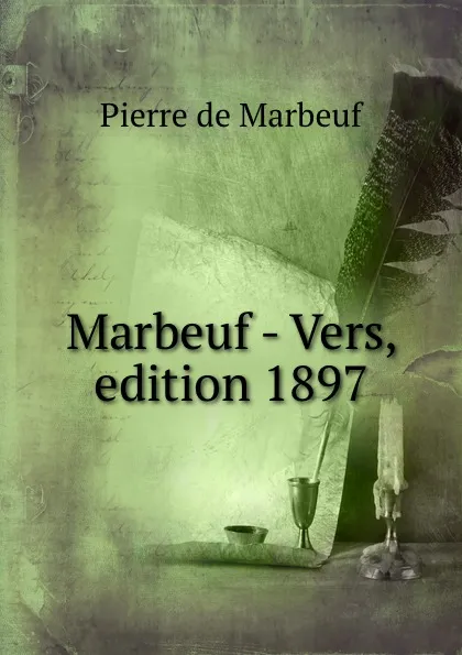 Обложка книги Marbeuf - Vers, edition 1897, Pierre de Marbeuf