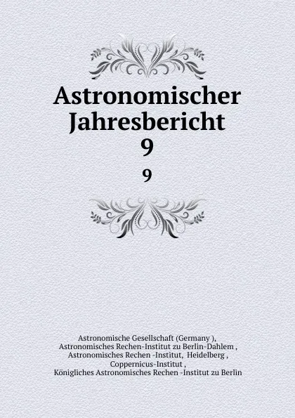 Обложка книги Astronomischer Jahresbericht. 9, Germany