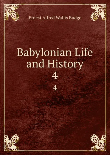 Обложка книги Babylonian Life and History. 4, E. A. Wallis Budge