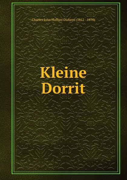 Обложка книги Kleine Dorrit, Charles John Huffam Dickens